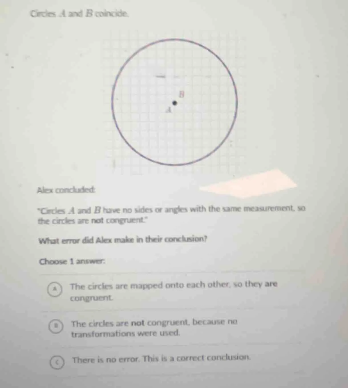 circles a and b coincide. alex concluded: \circles a and b have no side…