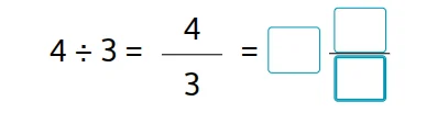 4÷3 = \\frac{4}{3} = \\square \\frac{\\square}{\\square}