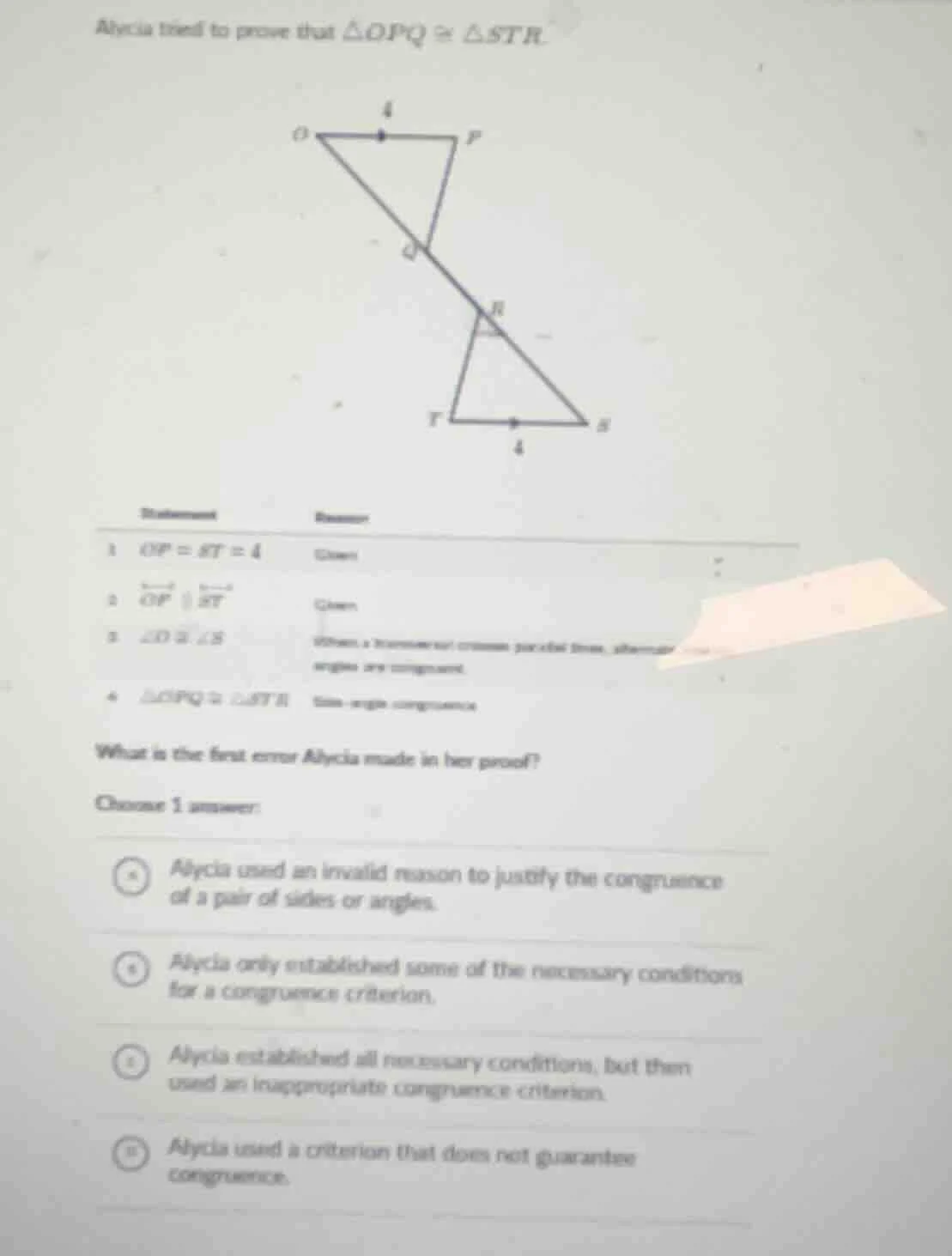 alycia tried to prove that $\\triangle opq \\cong \\triangle str$. imag…