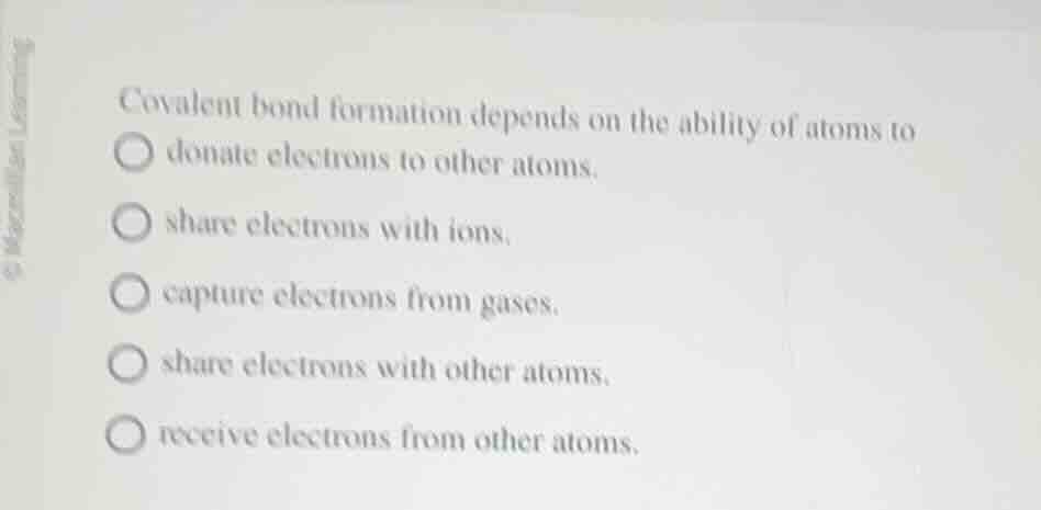 covalent bond formation depends on the ability of atoms to donate elect…