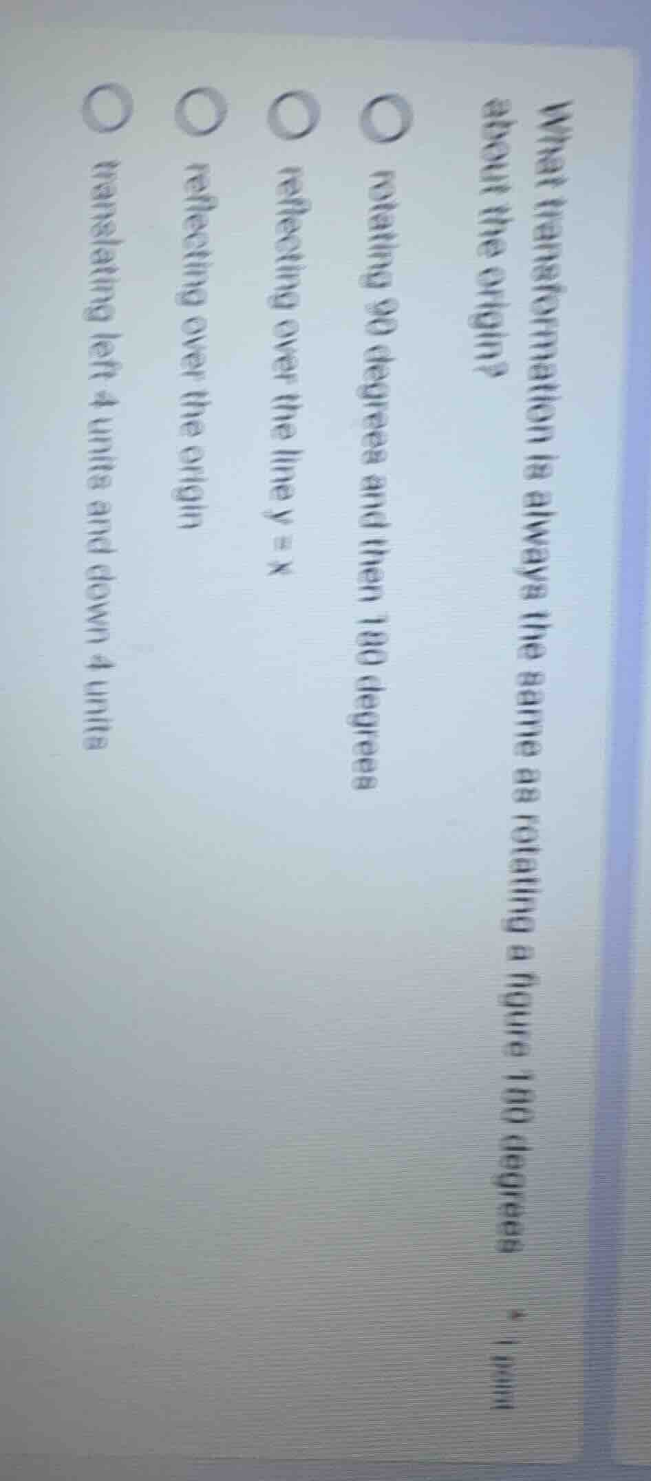 what transformation is always the same as rotating a figure 180 degrees…