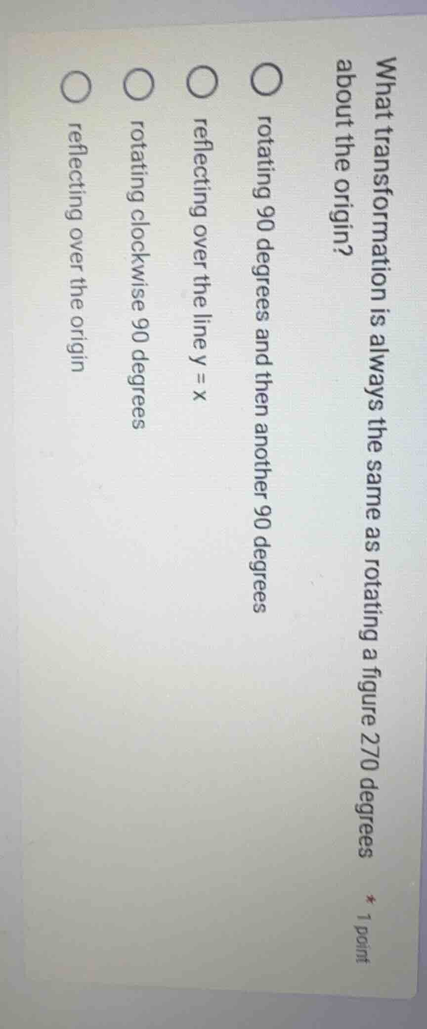 what transformation is always the same as rotating a figure 270 degrees…