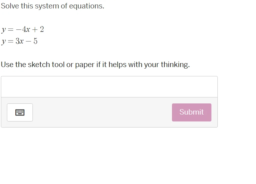 solve this system of equations. y = -4x + 2 y = 3x - 5 use the sketch t…
