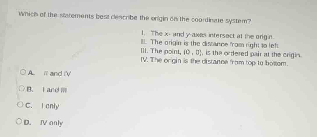 which of the statements best describe the origin on the coordinate syst…
