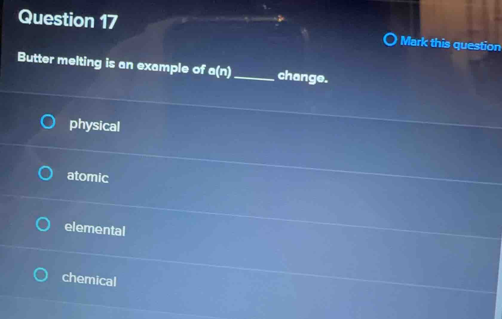 question 17 butter melting is an example of a(n) ______ change. physica…