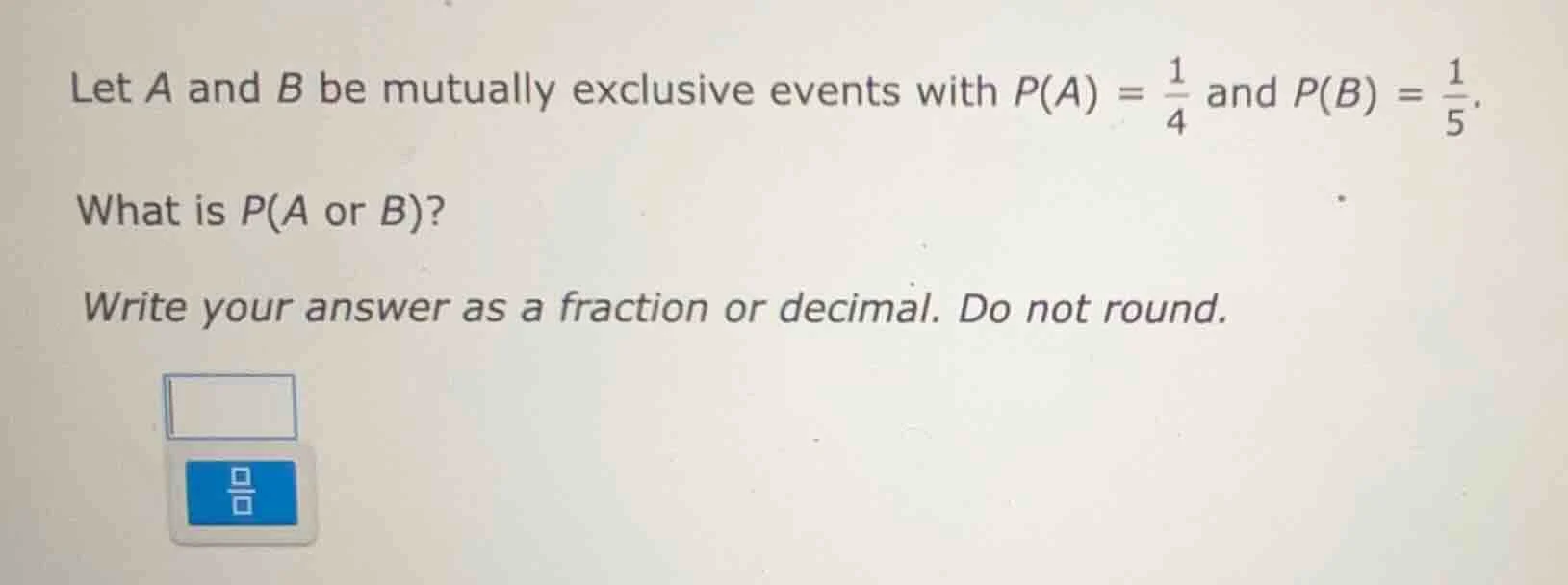 let a and b be mutually exclusive events with $p(a) = \\frac{1}{4}$ and…