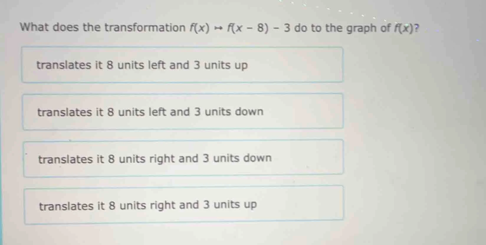 what does the transformation $f(x) \\mapsto f(x - 8) - 3$ do to the gra…