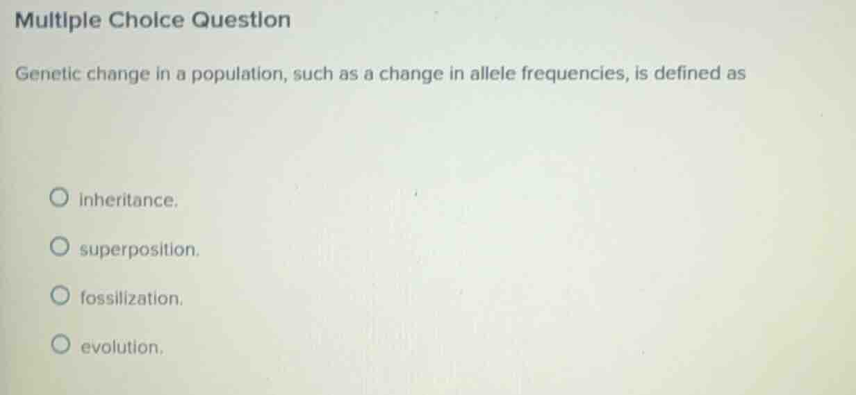multiple choice question genetic change in a population, such as a chan…