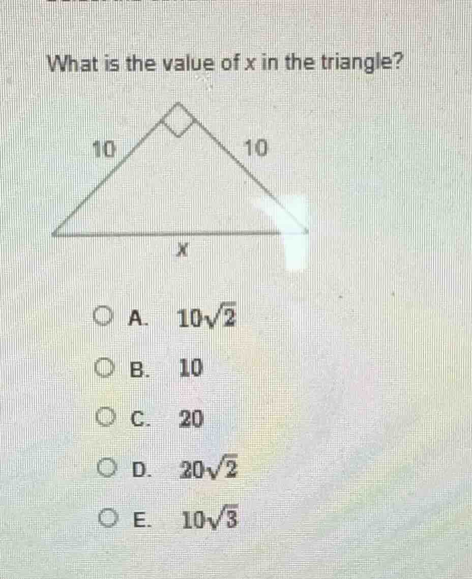 what is the value of x in the triangle? triangle with legs 10, 10 and h…