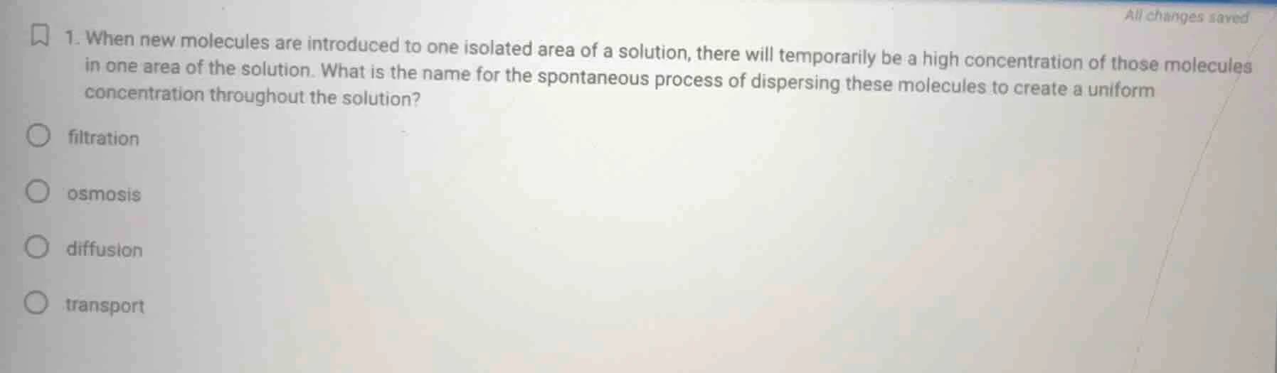 1. when new molecules are introduced to one isolated area of a solution…