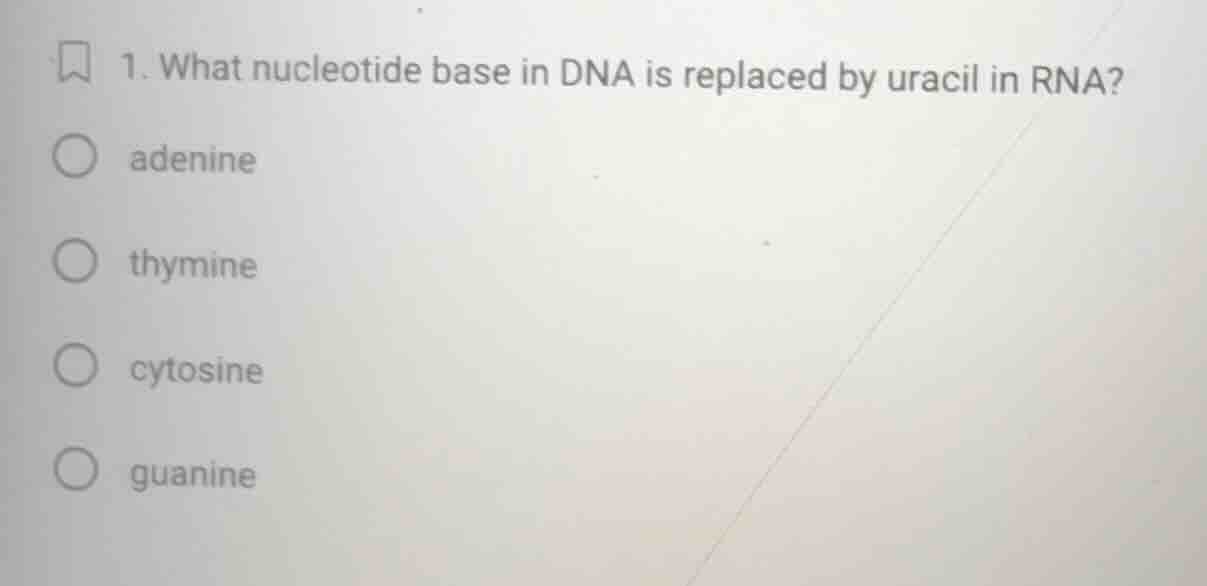 1. what nucleotide base in dna is replaced by uracil in rna? adenine th…