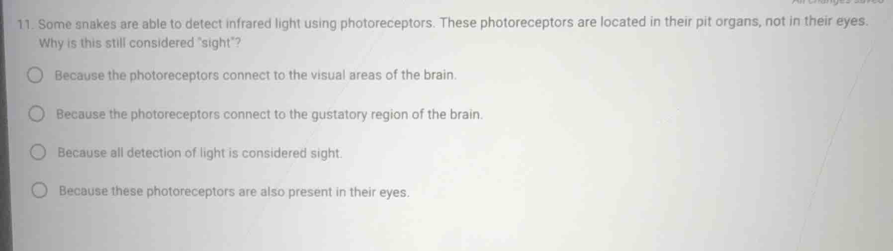 11. some snakes are able to detect infrared light using photoreceptors.…