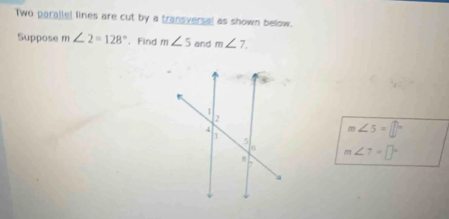 two parallel lines are cut by a transversal as shown below. suppose m ∠…