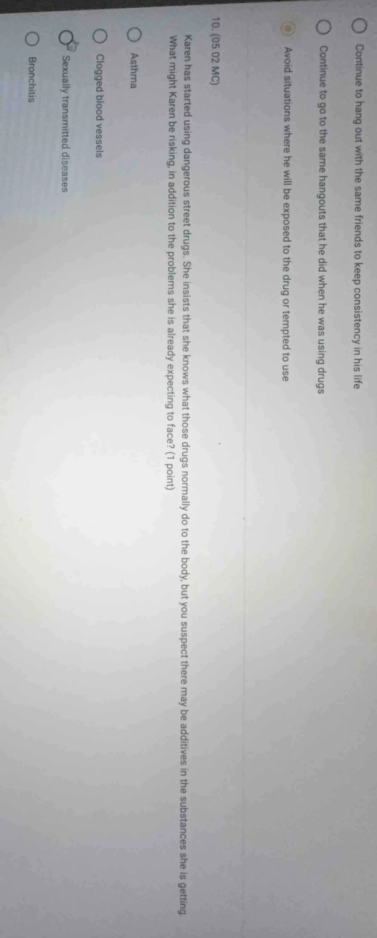 10. (05.02 mc) karen has started using dangerous street drugs. she insi…