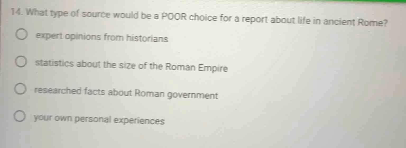 14. what type of source would be a poor choice for a report about life …