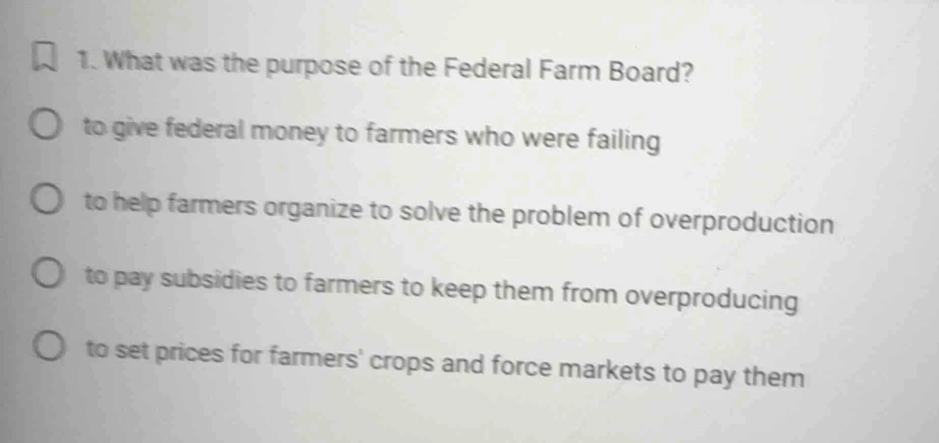 1. what was the purpose of the federal farm board? to give federal mone…