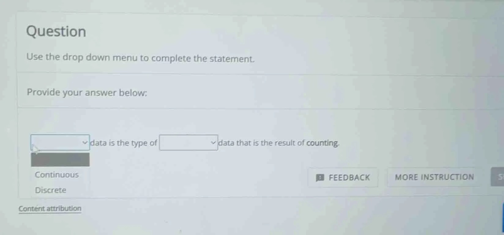 question use the drop down menu to complete the statement. provide your…