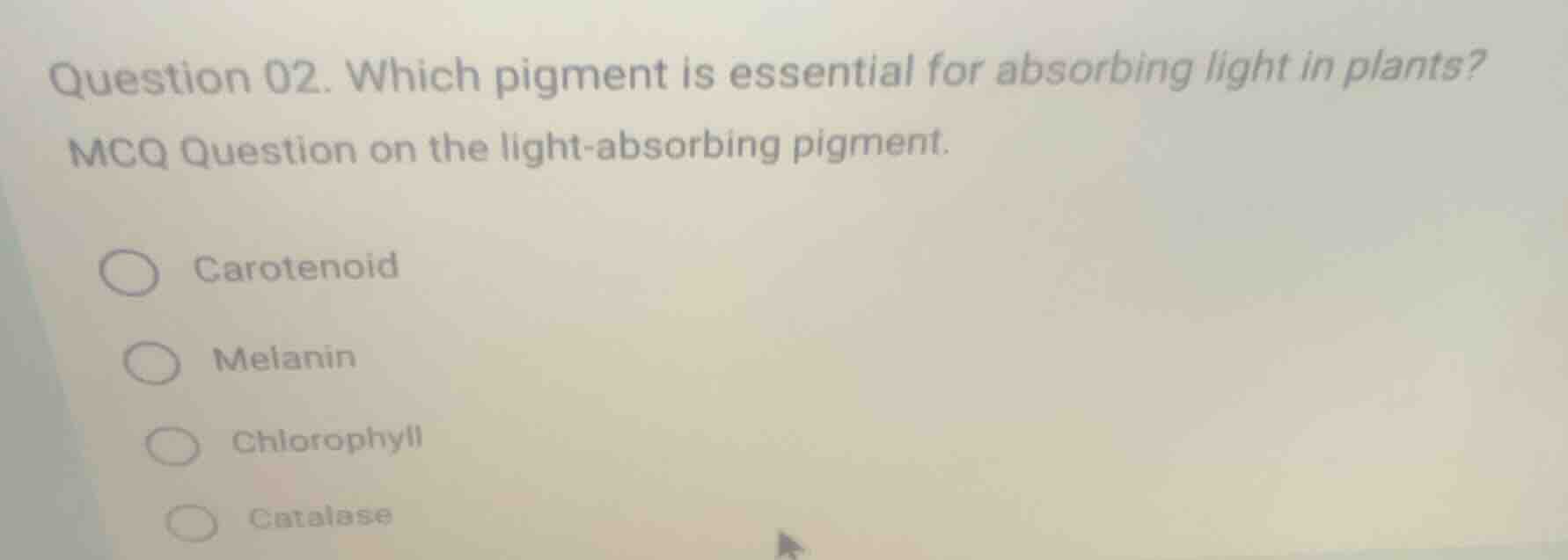 question 02. which pigment is essential for absorbing light in plants? …