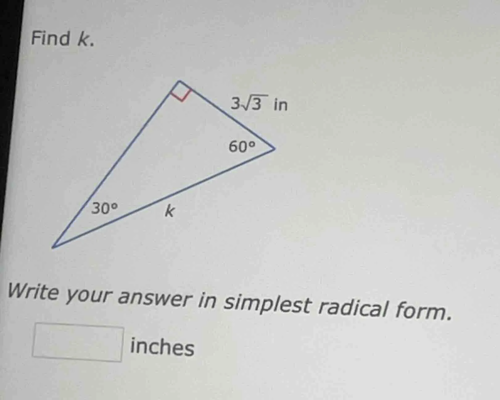 find k. right triangle with angles 30°, 60°, right angle; side adjacent…