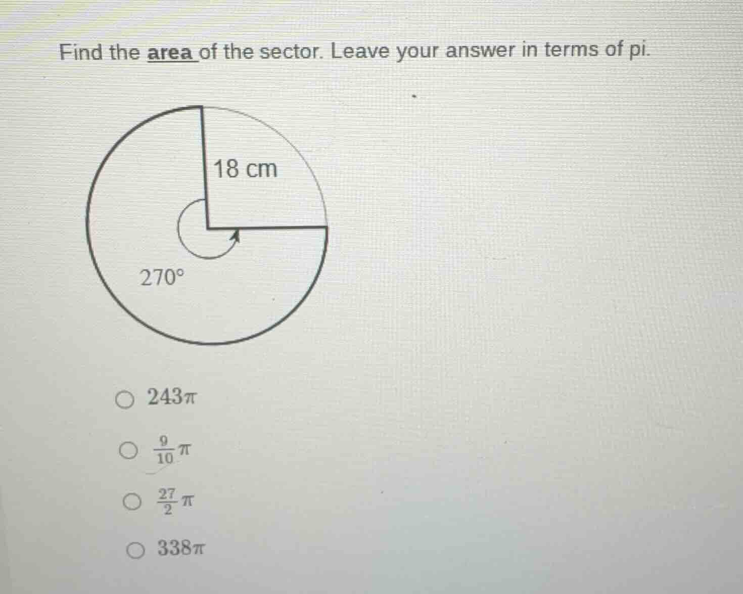 find the area of the sector. leave your answer in terms of pi. 18 cm 27…
