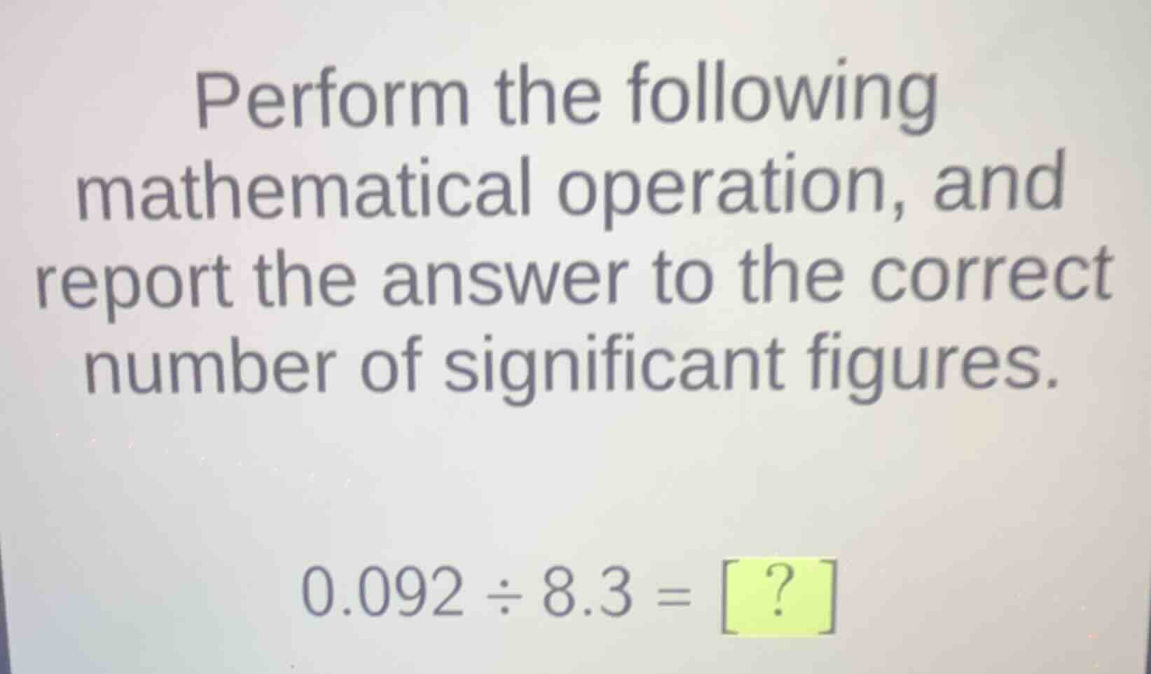 perform the following mathematical operation, and report the answer to …