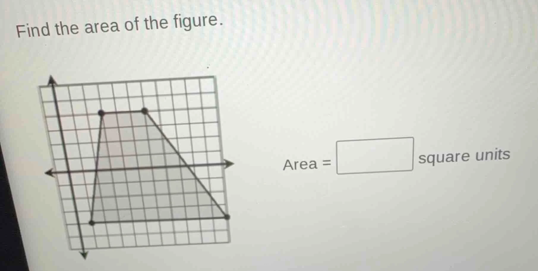 find the area of the figure. area = \\boxed{} square units