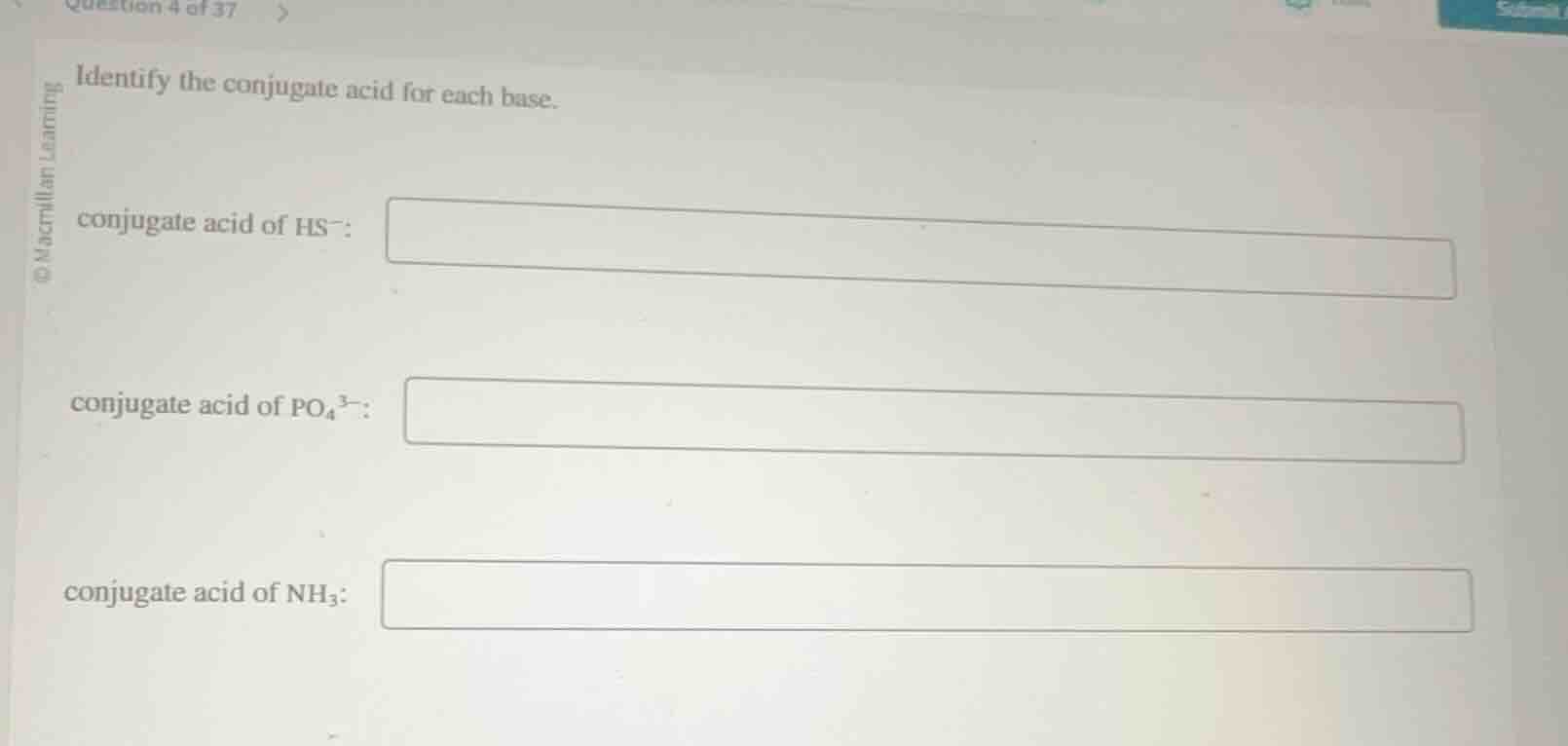 question 4 of 37 identify the conjugate acid for each base. conjugate a…