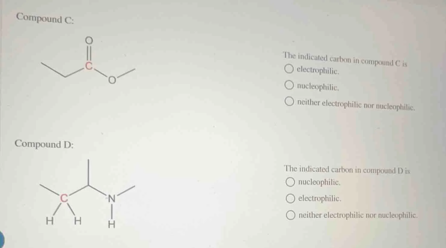 compound c: the indicated carbon in compound c is ○ electrophilic. ○ nu…