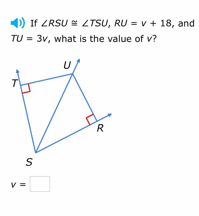 if $\\angle rsu \\cong \\angle tsu$, $ru = v + 18$, and $tu = 3v$, what…