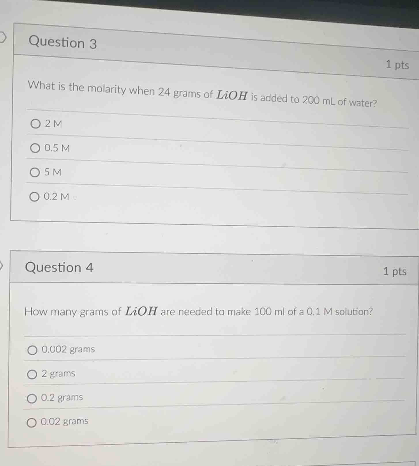 question 3 1 pts what is the molarity when 24 grams of lioh is added to…