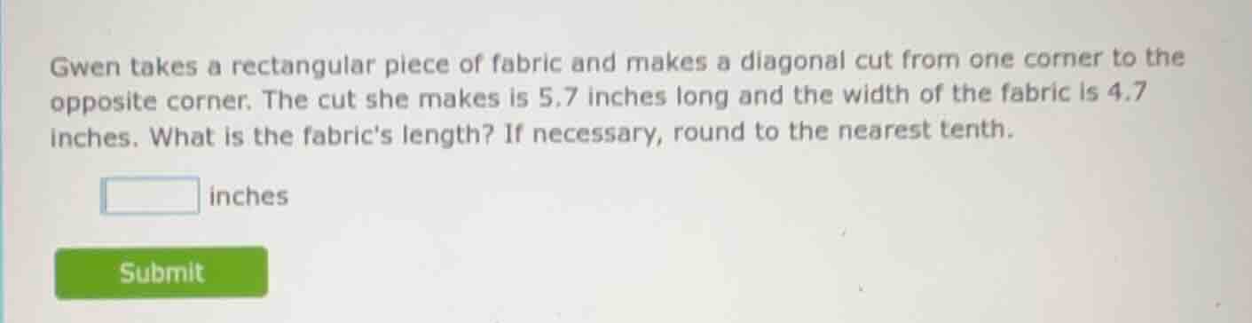 gwen takes a rectangular piece of fabric and makes a diagonal cut from …