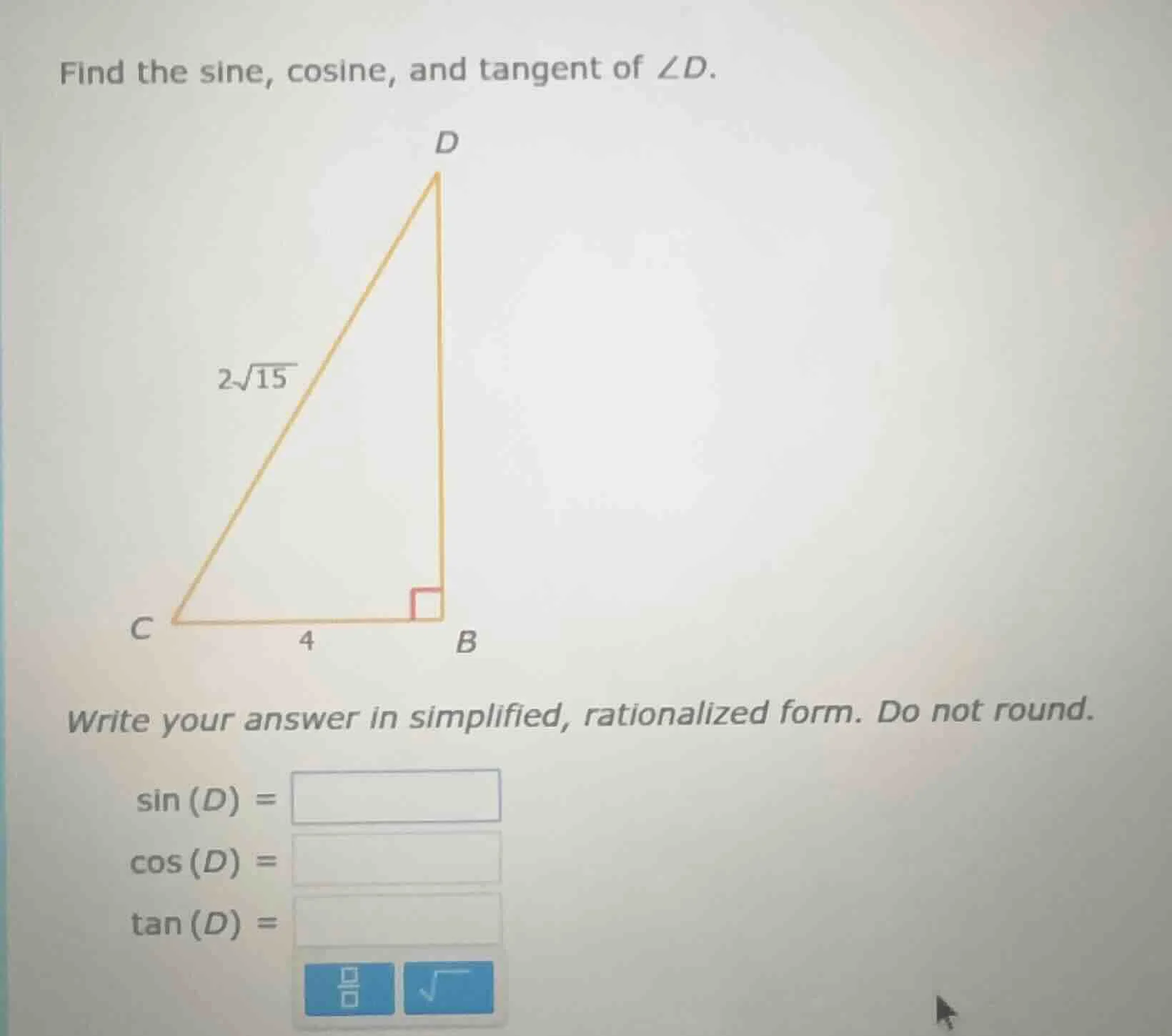find the sine, cosine, and tangent of ∠d. (there is a right triangle wi…