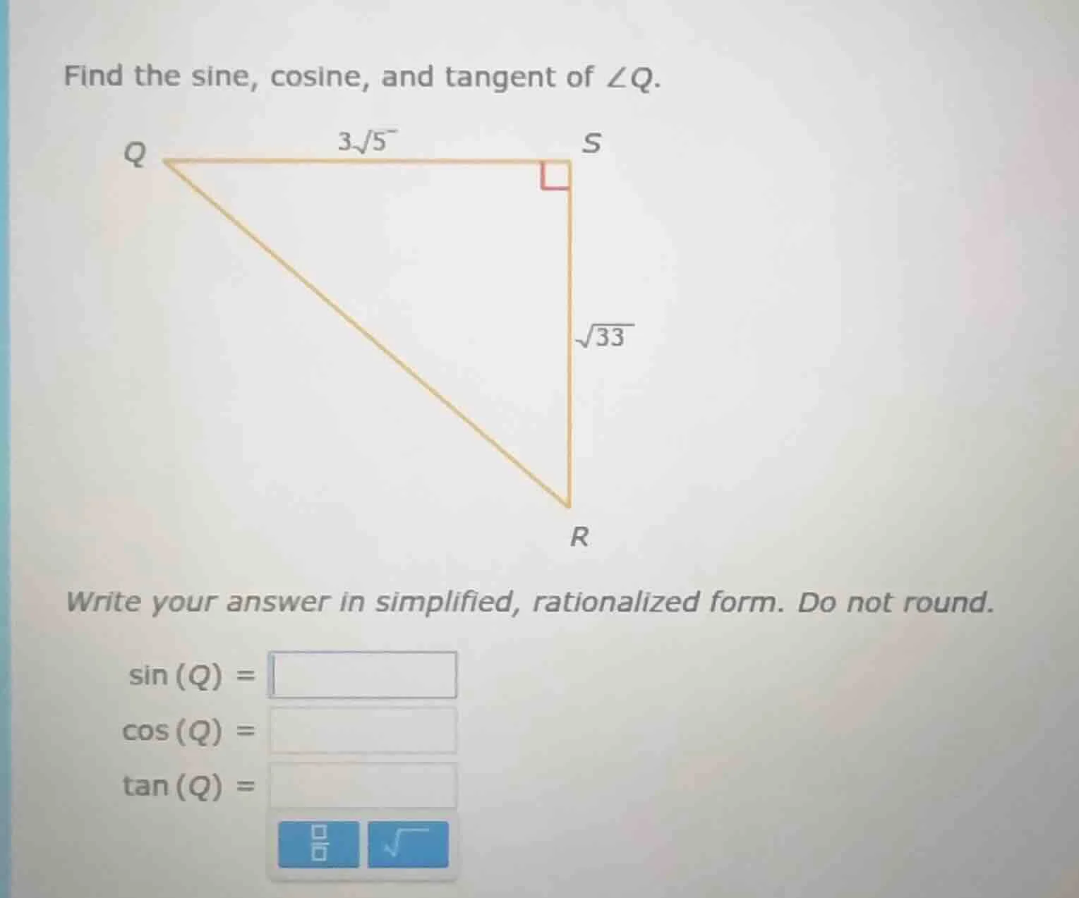 find the sine, cosine, and tangent of $\\angle q$. right triangle qsr w…