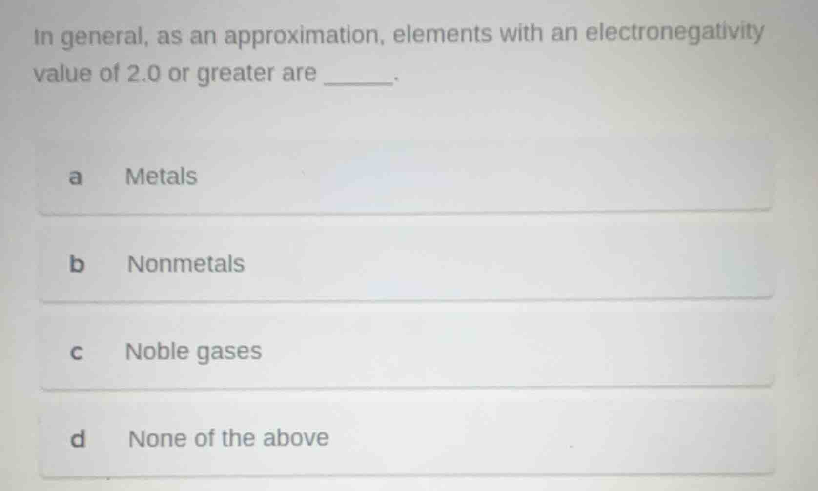 in general, as an approximation, elements with an electronegativity val…