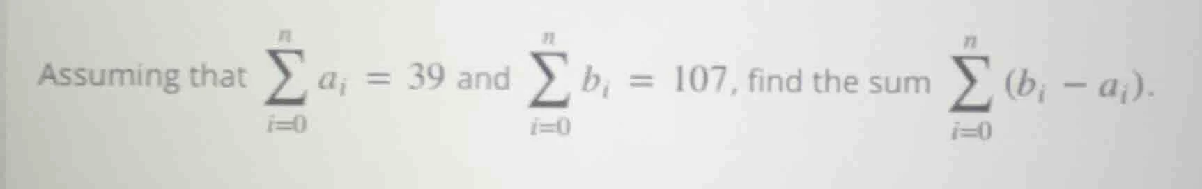 assuming that \\(\\sum_{i=0}^{n} a_i = 39\\) and \\(\\sum_{i=0}^{n} b_i…