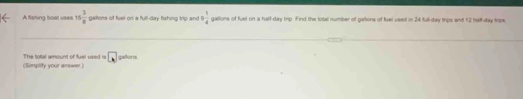 a fishing boat uses $15\\frac{3}{8}$ gallons of fuel on a full - day fi…