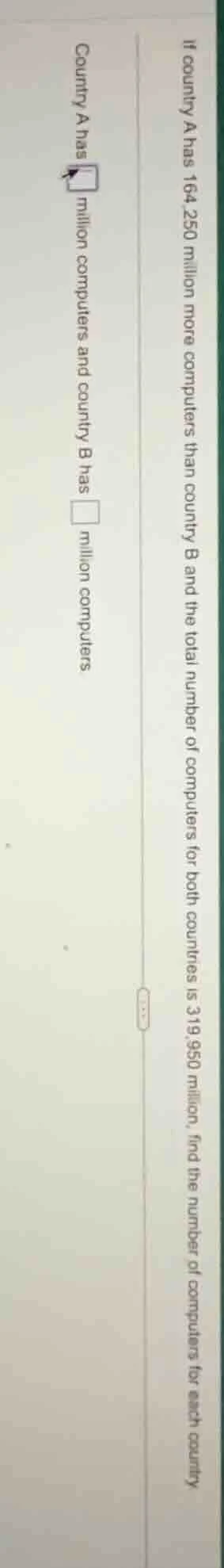 if country a has 164.250 million more computers than country b and the …