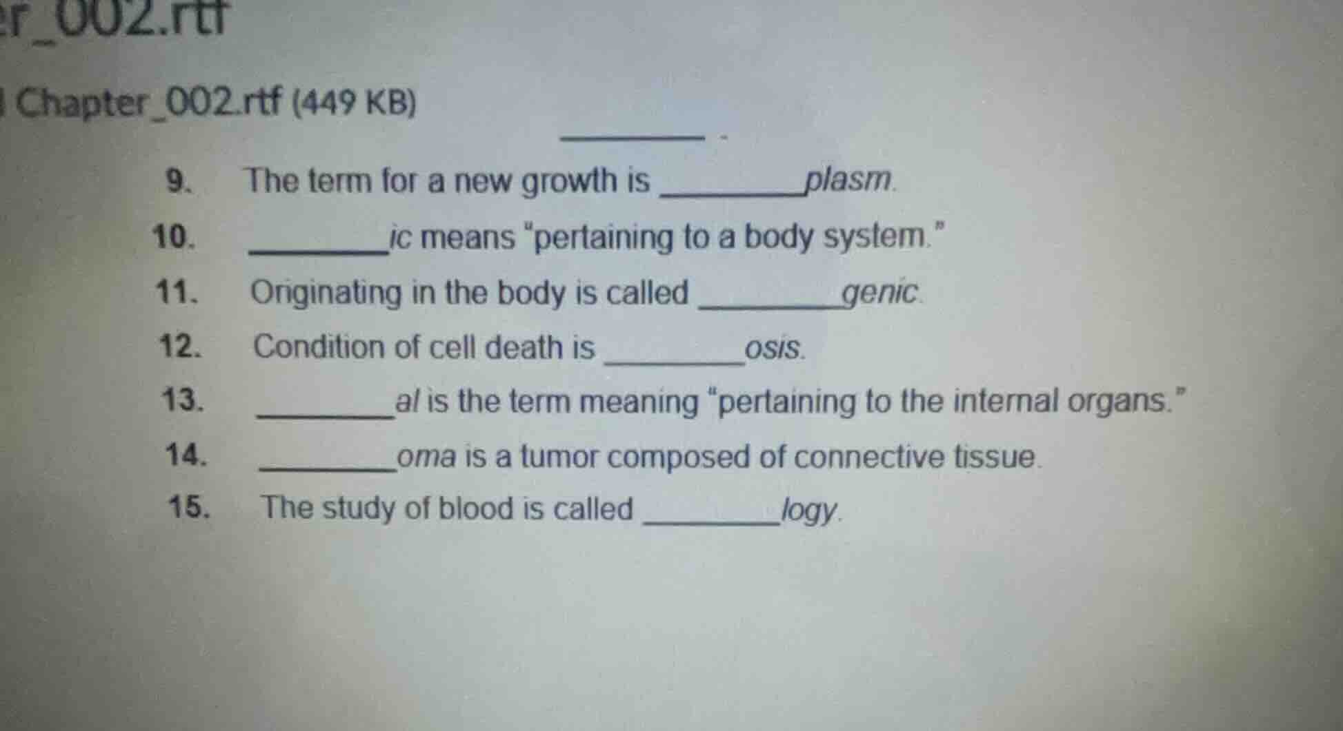 9. the term for a new growth is ______plasm. 10. ______ic means \pertai…