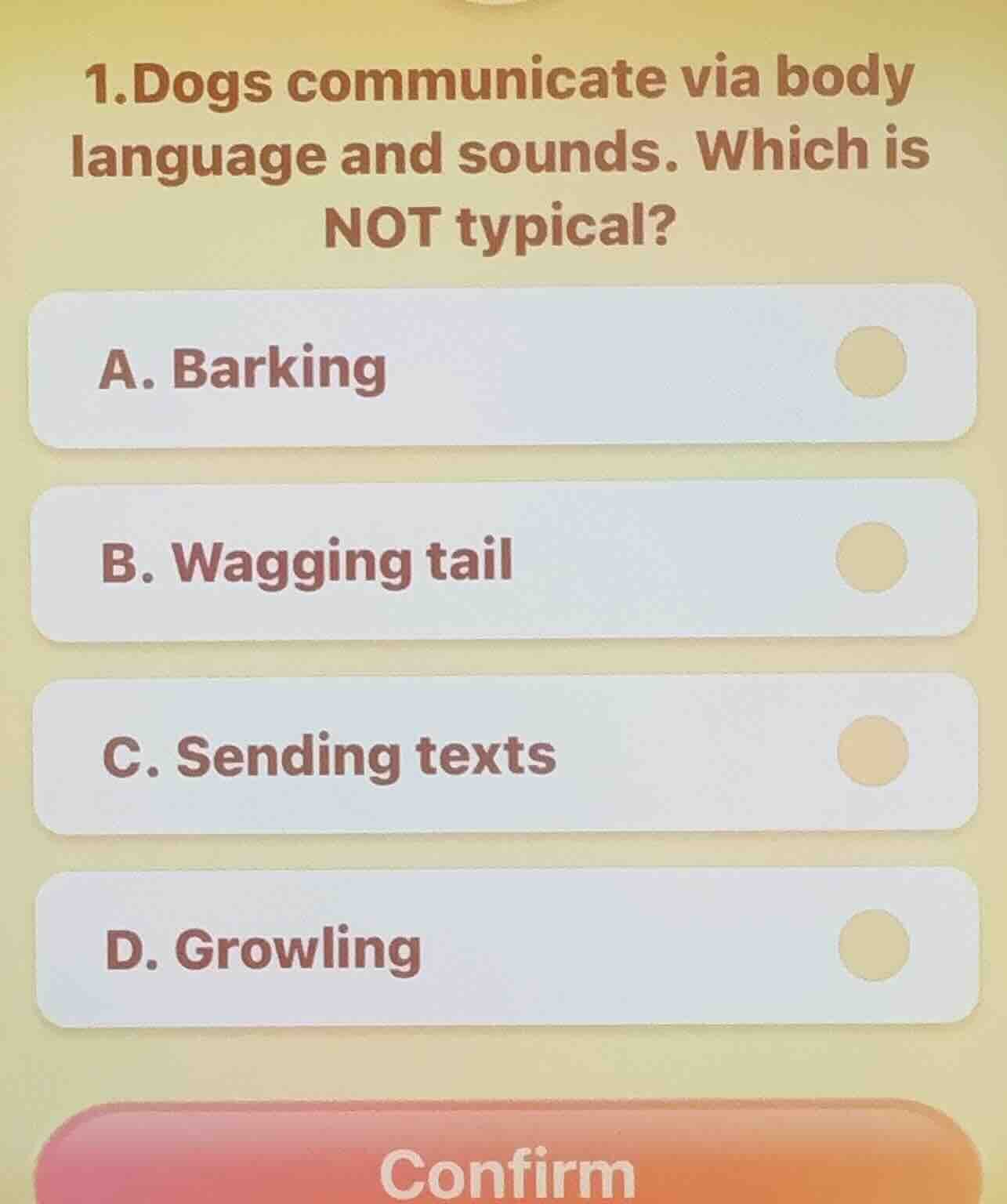 1.dogs communicate via body language and sounds. which is not typical? …