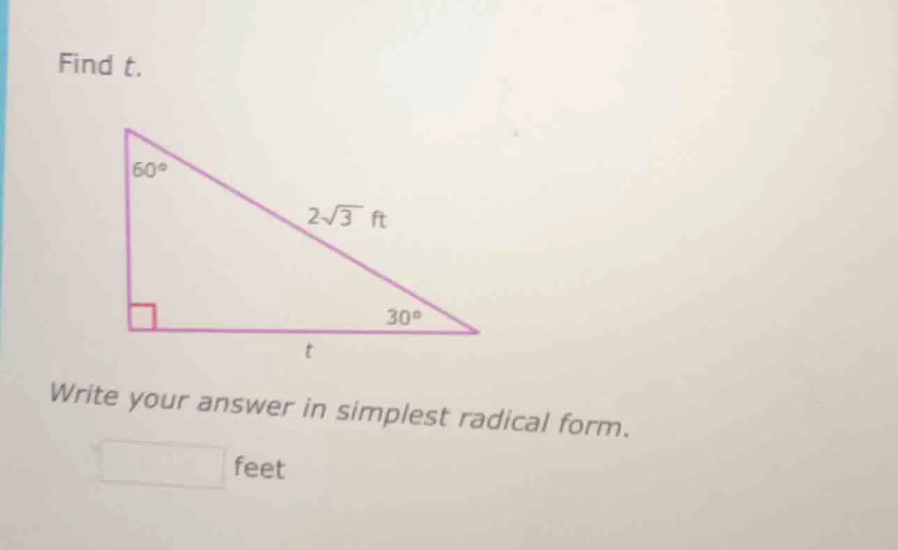 find t. right triangle with right angle, 60° angle, 30° angle, hypotenu…