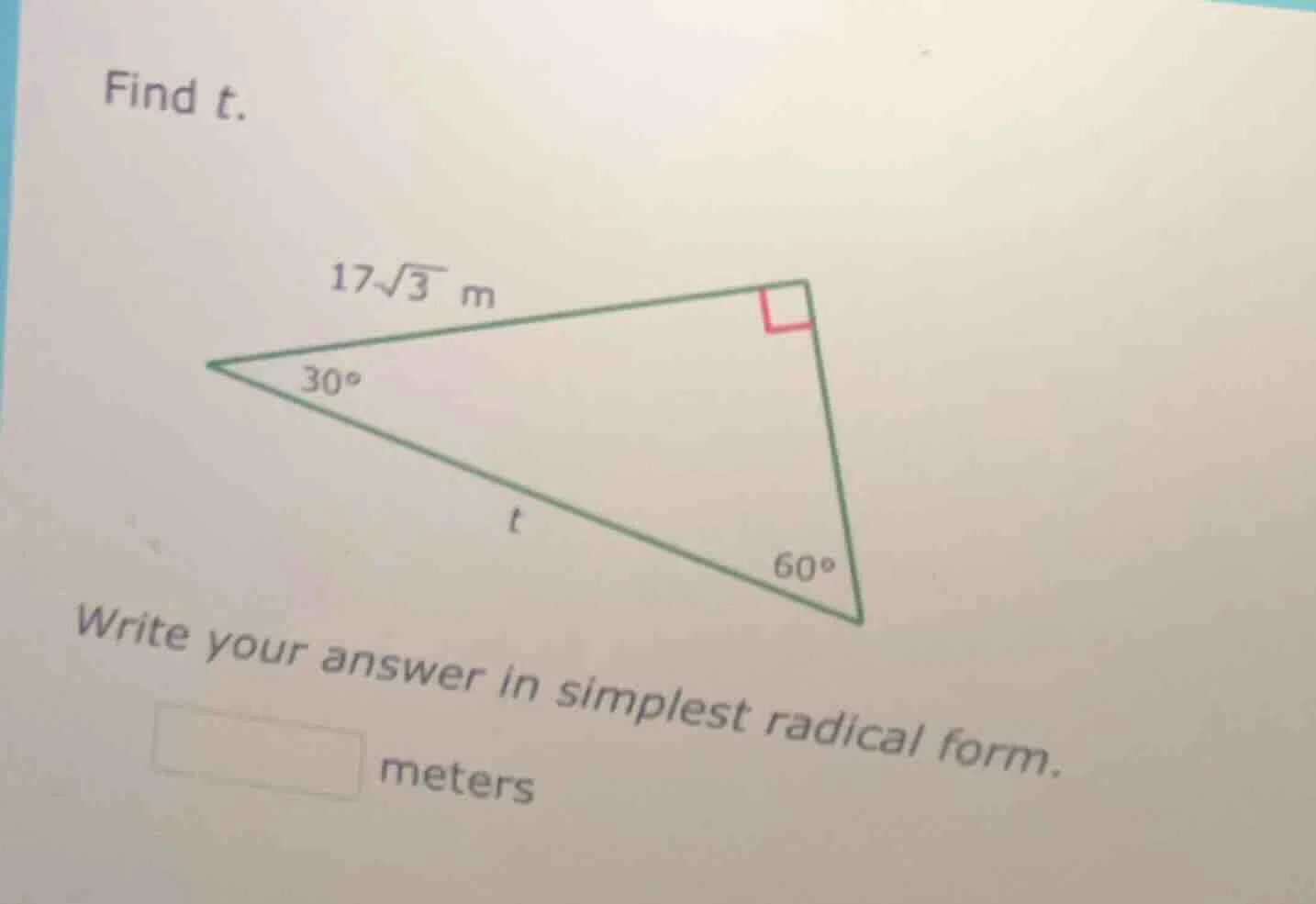 find t. right triangle with right angle, one leg 17√3 m, angles 30° and…