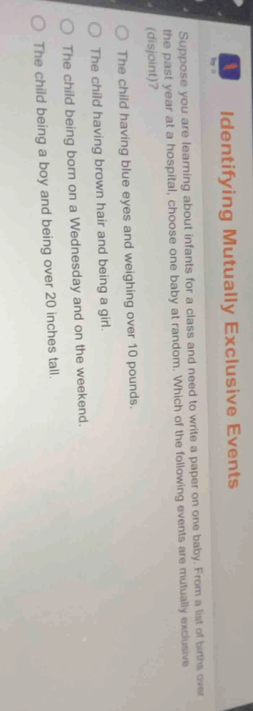 identifying mutually exclusive events suppose you are learning about in…