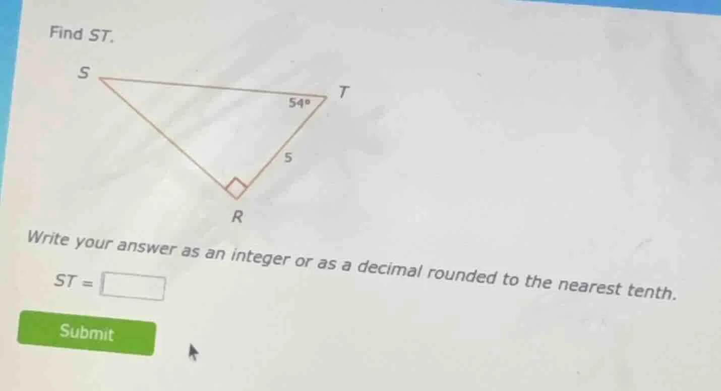 find st. s t 54° 5 r write your answer as an integer or as a decimal ro…