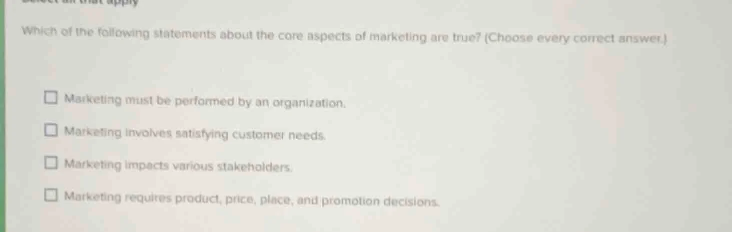 which of the following statements about the core aspects of marketing a…