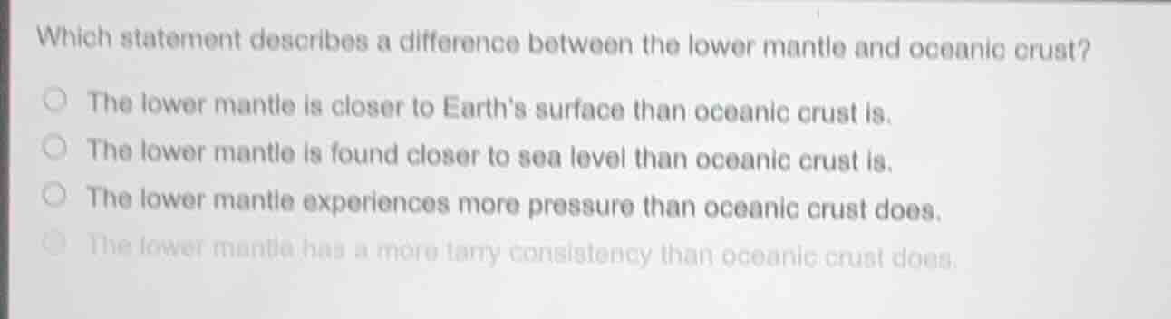 which statement describes a difference between the lower mantle and oce…