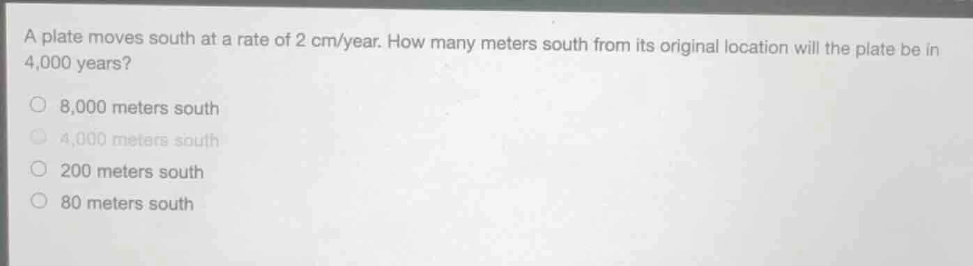 a plate moves south at a rate of 2 cm/year. how many meters south from …