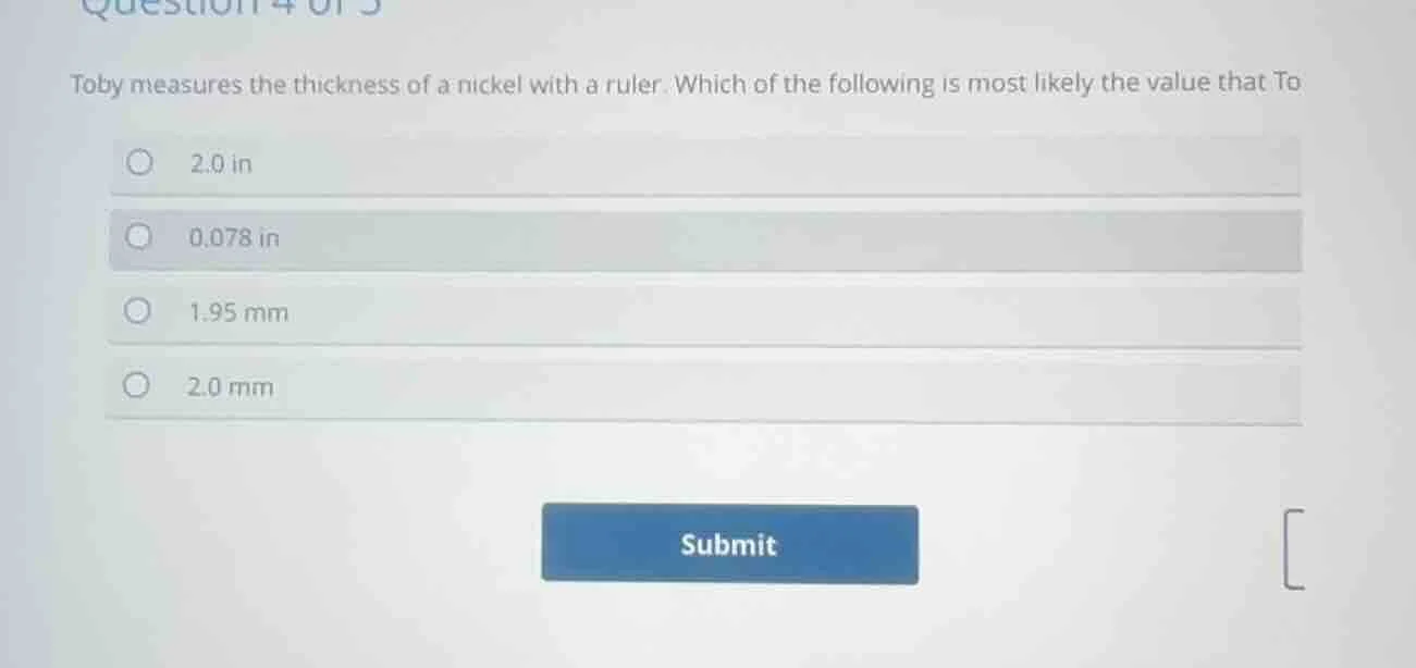 question 4 of 5 toby measures the thickness of a nickel with a ruler. w…