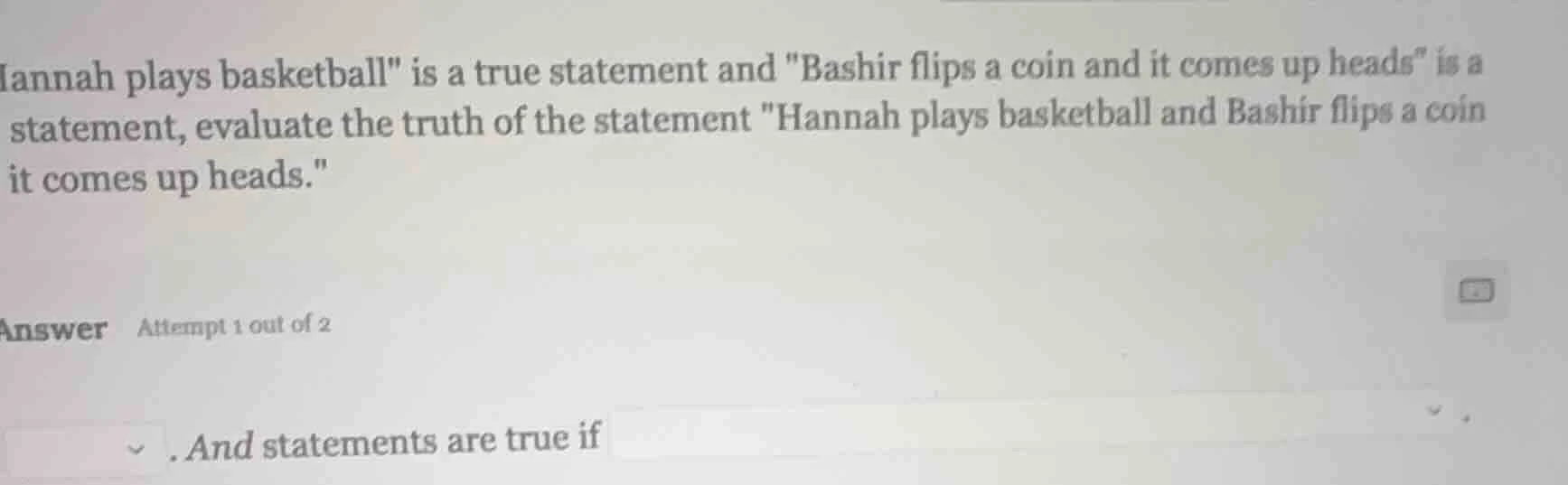 hannah plays basketball\ is a true statement and \bashir flips a coin a…
