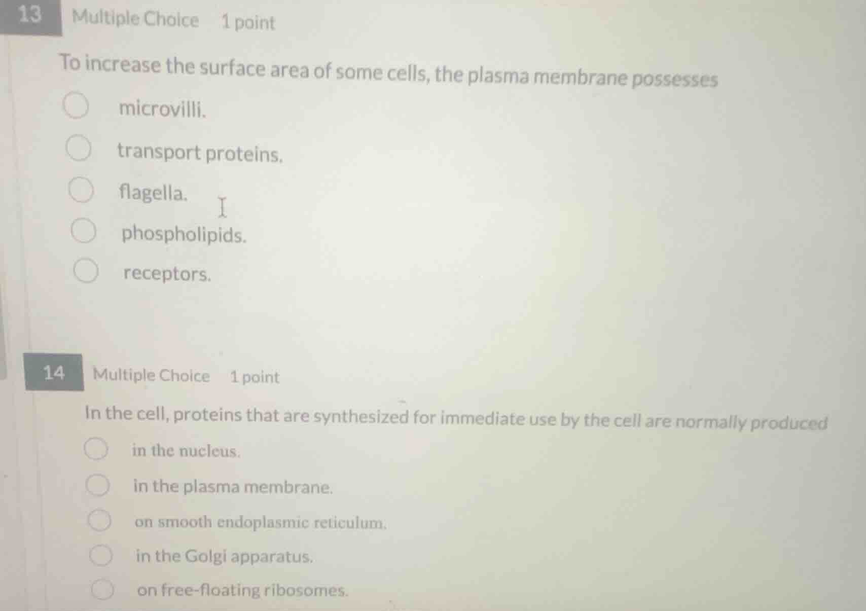 13 multiple choice 1 point to increase the surface area of some cells, …
