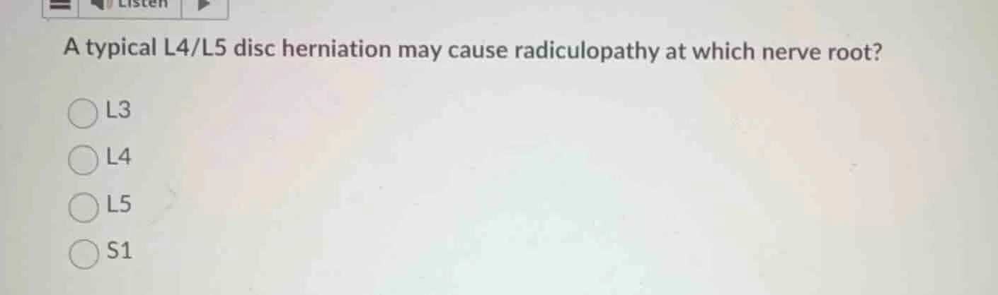 a typical l4/l5 disc herniation may cause radiculopathy at which nerve …